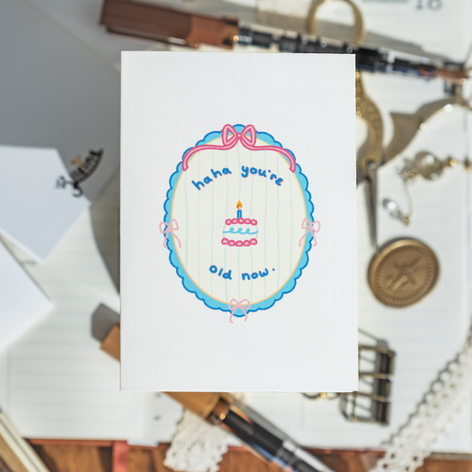 Haha You're Old Card