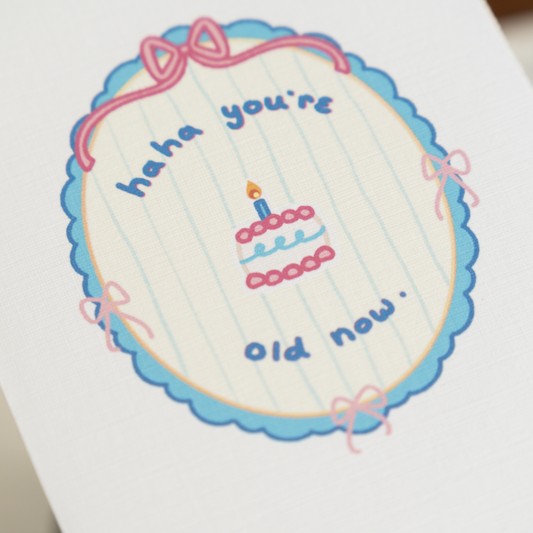 Haha You're Old Card